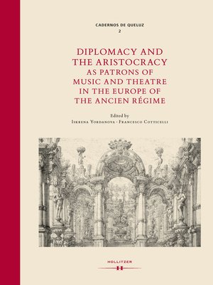 cover image of Diplomacy and the Aristocracy as Patrons of Music and Theatre in the Europe of the Ancien Régime